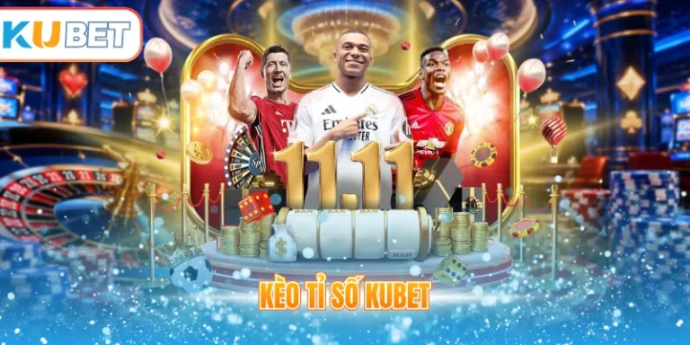 Kèo tỉ số Kubet