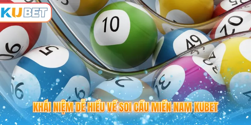 Khái niệm dễ hiểu về soi cầu miền Nam Kubet