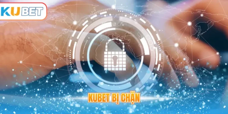 Kubet bị chặn