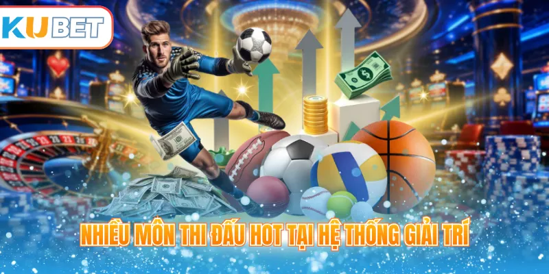 Nhiều môn thi đấu hot tại hệ thống giải trí