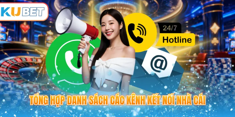 Tổng hợp danh sách các kênh kết nối nhà cái